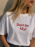 T-shirt “Don’t Be لزقة”